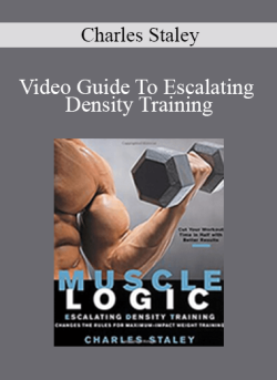 Charles Staley Video Guide To Escalating Density Training Online Version Complete Bonuses 250x343 1 | eSy[GB]