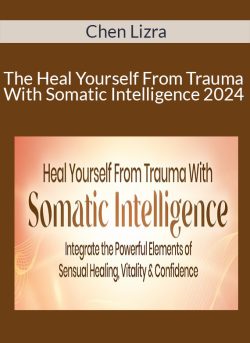 Chen Lizra The Heal Yourself From Trauma With Somatic Intelligence 2024 250x343 1 | eSy[GB]