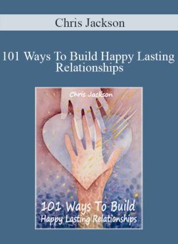 Chris Jackson 101 Ways To Build Happy Lasting Relationships 250x343 1 | eSy[GB]