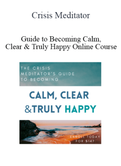 Crisis Meditator Guide to Becoming Calm Clear Truly Happy Online Course 250x343 1 | eSy[GB]