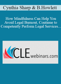 Cynthia Sharp Becky Howlett How Mindfulness Can Help You Avoid Legal Burnout Continue to Competently Perform Legal Services and Remain Ethically Compliant 250x343 1 | eSy[GB]