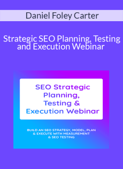Daniel Foley Carter Strategic SEO Planning Testing and Execution Webinar 250x343 1 | eSy[GB]