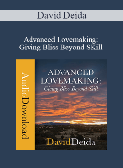 David Deida Advanced Lovemaking Giving Bliss Beyond SKill 250x343 1 | eSy[GB]
