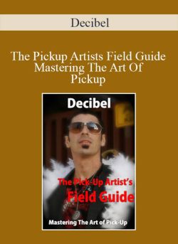 Decibel The Pickup Artists Field Guide Mastering The Art Of Pickup 250x343 1 | eSy[GB]