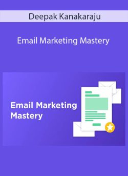 Deepak Kanakaraju Email Marketing Mastery 250x343 1 | eSy[GB]