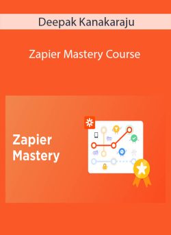 Deepak Kanakaraju Zapier Mastery Course 250x343 1 | eSy[GB]