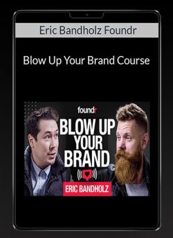 Eric Bandholz Foundr Blow Up Your Brand Course 1 250x343 1 | eSy[GB]