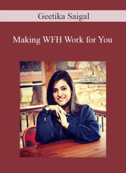 Geetika Saigal Making WFH Work for You 250x343 1 | eSy[GB]