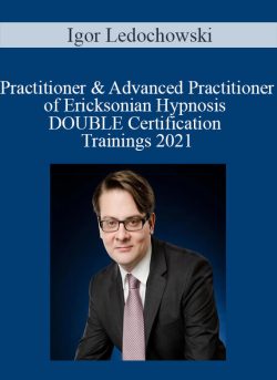 Igor Ledochowski Practitioner Advanced Practitioner of Ericksonian Hypnosis DOUBLE Certification Trainings 2021 250x343 1 | eSy[GB]