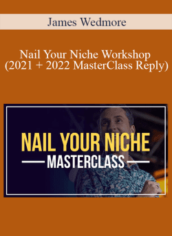 James Wedmore Nail Your Niche Workshop 2021 2022 MasterClass Reply 250x343 1 | eSy[GB]