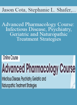 Jason Cota Stephanie L. Shafer Steven Atkinson Advanced Pharmacology Course Infectious Disease Psychiatry Geriatric and Naturopathic Treatment Strategies 250x343 1 | eSy[GB]