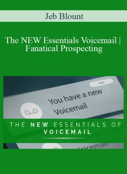 Jeb Blount The NEW Essentials Voicemail Fanatical Prospecting 250x343 1 | eSy[GB]