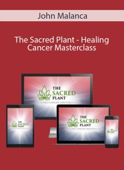 John Malanca The Sacred Plant Healing Cancer Masterclass 1 250x343 1 | eSy[GB]