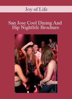 Joy of Life San Jose Cool Dining And Hip Nightlife Brochure 250x343 1 | eSy[GB]