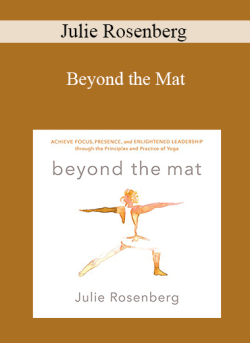 Julie Rosenberg Beyond the Mat Achieve Focus Presence and Enlightened Leadership through the Principles and Practice of Yoga 250x343 1 | eSy[GB]