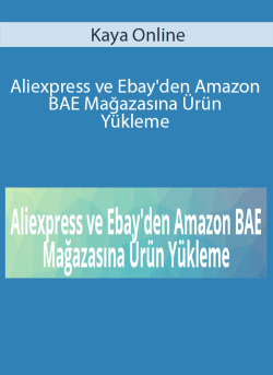 Kaya Online Aliexpress ve Ebayden Amazon BAE Magazasina Urun Yukleme 250x343 1 | eSy[GB]