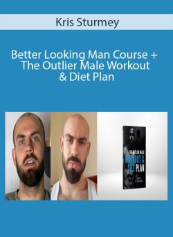 Kris Sturmey Better Looking Man Course The Outlier Male Workout Diet Plan 250x343 1 | eSy[GB]