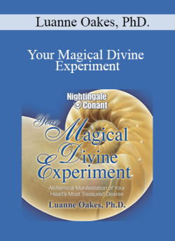 Luanne Oakes PhD. Your Magical Divine Experiment Alchemical Manifestation of Your Hearts Most Treasured Desires Nightingale Conant Unabridged 250x343 1 | eSy[GB]
