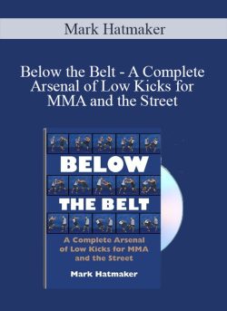 Mark Hatmaker Below the Belt A Complete Arsenal of Low Kicks for MMA and the Street 1 250x343 1 | eSy[GB]