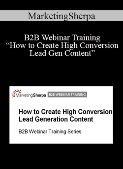 MarketingSherpa B2B Webinar Training How to Create High Conversion Lead Gen Content 250x343 1 | eSy[GB]
