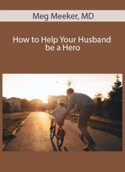 Meg Meeker MD How to Help Your Husband be a Hero 250x343 1 | eSy[GB]