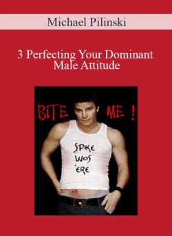 Michael Pilinski 3 Perfecting Your Dominant Male Attitude 250x343 1 | eSy[GB]