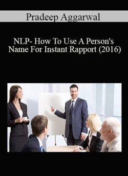 Pradeep Aggarwal NLP How To Use A Persons Name For Instant Rapport 2016 250x343 1 | eSy[GB]