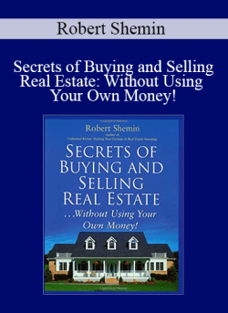 Robert Shemin Secrets of Buying and Selling Real Estate Without Using Your Own Money 250x343 1 | eSy[GB]