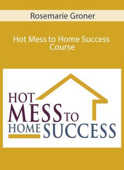 Rosemarie Groner Hot Mess to Home Success Course 250x343 1 | eSy[GB]