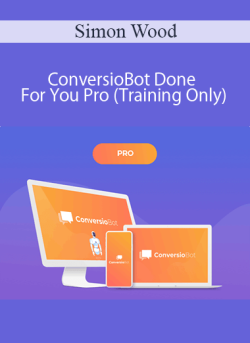 Simon Wood ConversioBot Done For You Pro Training Only 250x343 1 | eSy[GB]