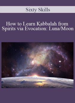 Sixty Skills How to Learn Kabbalah from Spirits via Evocation Luna Moon 250x343 1 | eSy[GB]