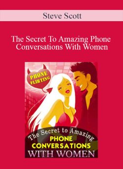 Steve Scott The Secret To Amazing Phone Conversations With Women 250x343 1 | eSy[GB]