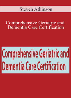 Steven Atkinson Comprehensive Geriatric and Dementia Care Certification 250x343 1 | eSy[GB]