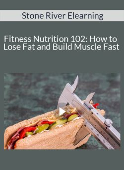 Stone River Elearning Fitness Nutrition 102 How to Lose Fat and Build Muscle Fast 250x343 1 | eSy[GB]