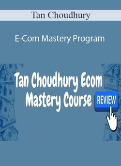 Tan Choudhury E Com Mastery Program 250x343 1 | eSy[GB]