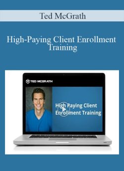 Ted McGrath High Paying Client Enrollment Training 250x343 1 | eSy[GB]