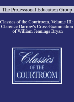 The Professional Education Group Classics of the Courtroom Volume III Clarence Darrows Cross Examination of William Jennings Bryan 250x343 1 | eSy[GB]