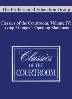 The Professional Education Group Classics of the Courtroom Volume IV Irving Youngers Opening Statement 250x343 1 | eSy[GB]