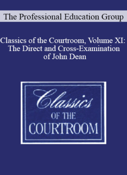 The Professional Education Group Classics of the Courtroom Volume XI The Direct and Cross Examination of John Dean 250x343 1 | eSy[GB]