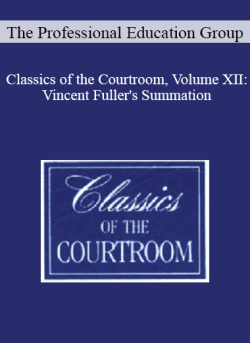 The Professional Education Group Classics of the Courtroom Volume XII Vincent Fullers Summation 250x343 1 | eSy[GB]