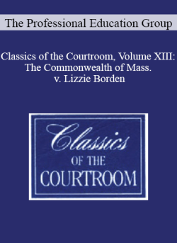 The Professional Education Group Classics of the Courtroom Volume XIII The Commonwealth of Mass. v. Lizzie Borden 250x343 1 | eSy[GB]