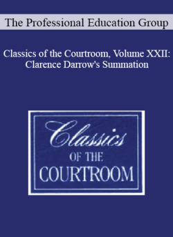 The Professional Education Group Classics of the Courtroom Volume XXII Clarence Darrows Summation 250x343 1 | eSy[GB]