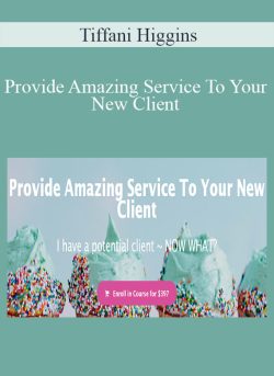 Tiffani Higgins Provide Amazing Service To Your New Client 250x343 1 | eSy[GB]