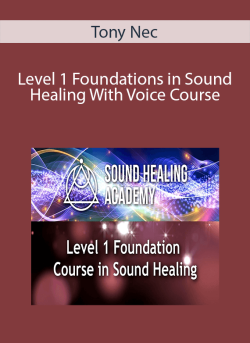 Tony Nec Level 1 Foundations in Sound Healing With Voice Course. 1 250x343 1 | eSy[GB]