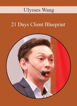 Ulysses Wang 21 Days Client Blueprint 250x343 1 | eSy[GB]