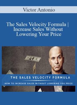 Victor Antonio The Sales Velocity Formula Increase Sales Without Lowering Your Price 250x343 1 | eSy[GB]