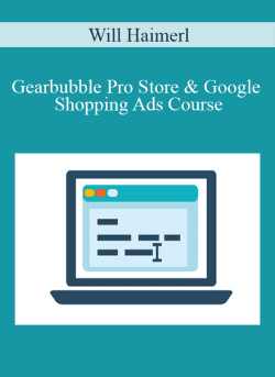 Will Haimerl Gearbubble Pro Store Google Shopping Ads Course 250x343 1 | eSy[GB]