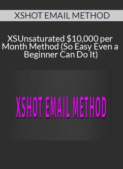 XSHOT EMAIL METHOD Unsaturated 10000 per Month Method So Easy Even a Beginner Can Do It 1 250x343 1 | eSy[GB]