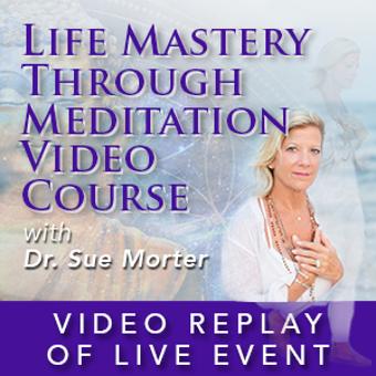 Dr.-Sue-Morter-Life-Mastery-Through-Meditation-Video-Course-1