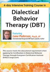 Lane Pederson – Dialectical Behavior Therapy (DBT): 4-day Intensive Certification Training Course